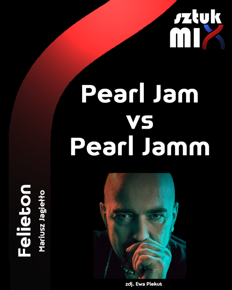 pearl jam vs pearl jamm felieton sztukmix