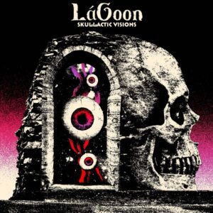 Read more about the article LáGoon – „Skullactic Visions”