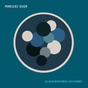 Read more about the article [RECENZJA] Mariusz Duda – „Claustrophobic Universe”