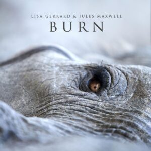 Read more about the article Lisa Gerard & Jules Maxwell – „Burn” [Recenzja]