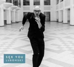 Read more about the article Lubomski – “Sęk You” [Recenzja], wyd: Mystic Production