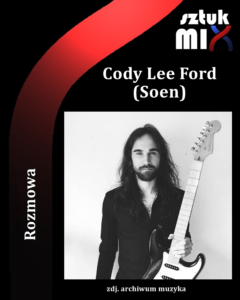 Read more about the article Cody Lee Ford (Soen) [Rozmowa, Interview]