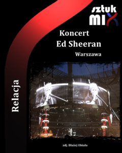 Read more about the article Ed Sheeran, PGE Narodowy, Warszawa, 26.08.2022 [Relacja], org. FKP Scorpio
