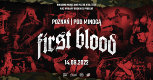 Read more about the article First Blood, klub Pod Minogą, Poznań, 14.09.2022 [Koncert – polecane wydarzenie]