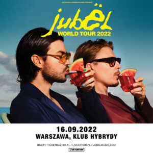 Read more about the article Jubël, klub Hybrydy, Warszawa, 16.09.2022 [Koncert – polecane wydarzenie], org. Live Nation Polska
