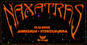 Read more about the article Naxatras, klub Hydrozagadka, Warszawa, 10.10.2022 [Koncert – polecane wydarzenie], org. Soulstone Gathering