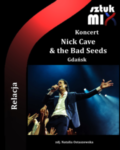Read more about the article Nicka Cave & the Bad Seeds, Ergo Arena, Gdańsk, 08.08.2022 [Relacja]