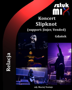 Read more about the article Slipknot (support: Jinjer, Vended), Ergo Arena, Gdańsk, 07.08.2022 [Relacja] , org. Knock Out Productions