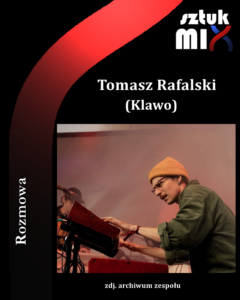 Read more about the article Tomasz Rafalski (Klawo) [Rozmowa]