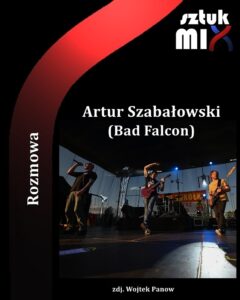 Read more about the article Artur Szabałowski (Bad Falcon) [Rozmowa]