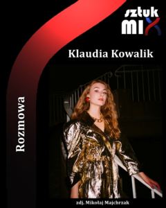 Read more about the article Klaudia Kowalik [Rozmowa]