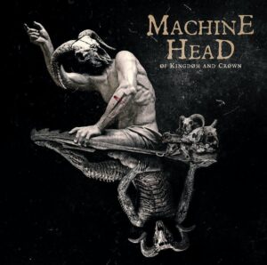 Read more about the article Machine Head – “Of Kingdom and Crown” [Recenzja], dystr. Mystic Production