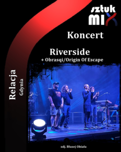 Read more about the article Riverside (+ Obrasqi / Origin Of Escape), Gdynia Arena, 22.09.2022 [Relacja]