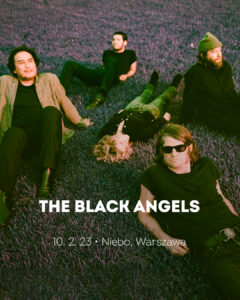 Read more about the article The Black Angels, klub Niebo, Warszawa, 10.02.2023 [Koncert – polecane wydarzenie], org. Fource Poland