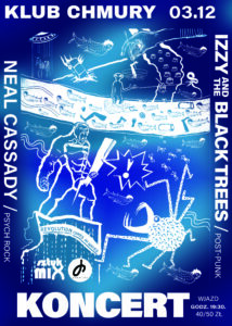 Read more about the article Izzy And The Black Trees + Neal Cassady, klub Chmury, Warszawa, 03.12.2022 [Koncert – polecane wydarzenie] PATRONAT