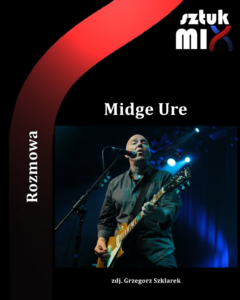 Read more about the article Midge Ure [Rozmowa]