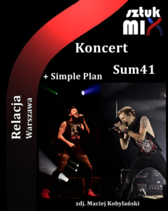 Read more about the article Sum 41 (+Simple Plan), EXPO XXI, Warszawa, 03.10.2022 [Relacja] org. Live Nation Polska