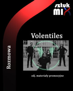 Read more about the article Volentiles [Rozmowa]