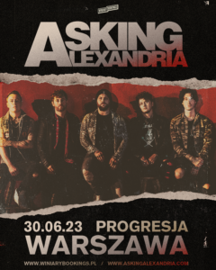 Read more about the article Asking Alexandria, Progresja, 30.06.2023 [Koncert – polecane wydarzenie]