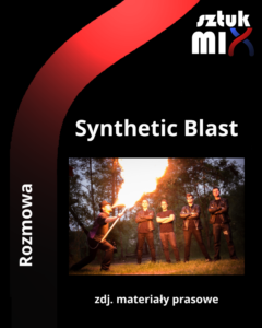 Read more about the article Synthetic Blast [Rozmowa]