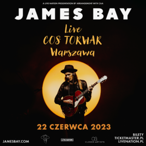 Read more about the article James Bay, COS Torwar, Warszawa, 22.06.2023 [Koncert – polecane wydarzenie] org. Live Nation Polska
