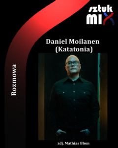 Read more about the article Daniel Moilanen (Katatonia) [Rozmowa]