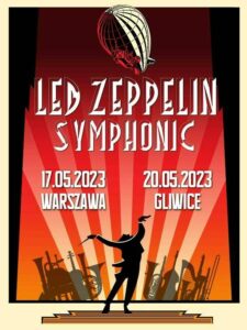 Read more about the article Led Zeppelin Symphonic, Warszawa (17.05.2023) Gliwice (20.05.2023) [Koncert – polecane wydarzenie], org. JVS GROUP