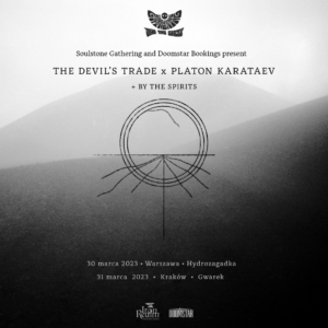 Read more about the article The Devil’s Trade i Platon Karataev (+By The Spirits), Warszawa (30.03.2023) Kraków (31.03.2023), [Koncert-polecane wydarzenie] org. Soulstone Gathering