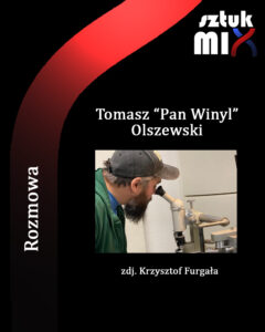 Read more about the article Tomasz “Pan Winyl” Olszewski [Rozmowa]