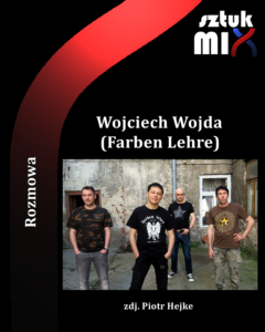 Read more about the article Wojciech Wojda (Farben Lehre) [Rozmowa]