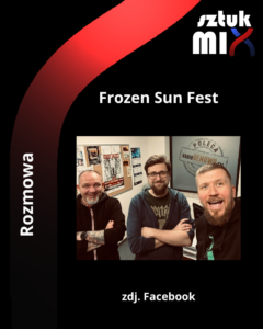 Read more about the article Frozen Sun Fest [Rozmowa]