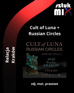 Read more about the article Cult of Luna + Russian Circles (support: Svalbard), Klub Studio, Kraków, 30.03.2023 [Relacja]