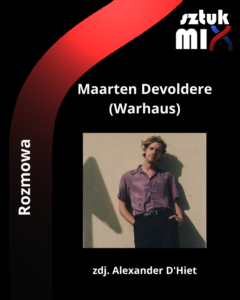 Read more about the article Maarten Devoldere (Warhaus) [Rozmowa, Interview]