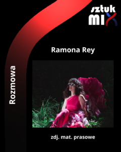 Read more about the article Ramona Rey [Rozmowa]