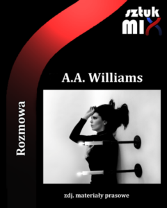 Read more about the article A.A. Williams [Rozmowa, Interview]