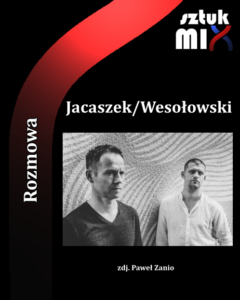Read more about the article Michał Jacaszek/Stefan Wesołowski [Rozmowa]