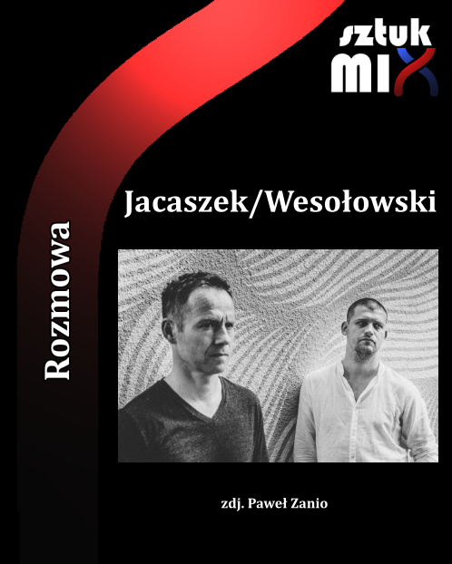 jacaszek-wesolowski-rozmowa
