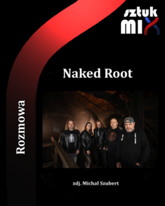 Read more about the article Tomasz Hubicki (Naked Root) [Rozmowa]