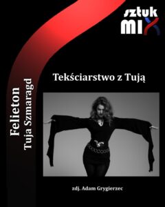Read more about the article Tuja Szmaragd (Wij) – „Tekściarstwo z Tują” [Felieton]