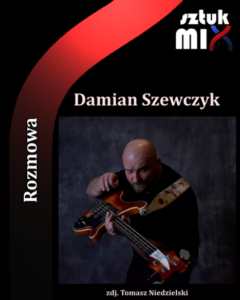 Read more about the article Damian Szewczyk [Rozmowa]