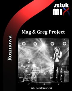 Read more about the article Mag & Greg Project [Rozmowa]