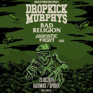 Read more about the article Dropkick Murphys, Bad Religion i Agnostic Front na koncercie w Katowicach! | org. Knock Out Productions