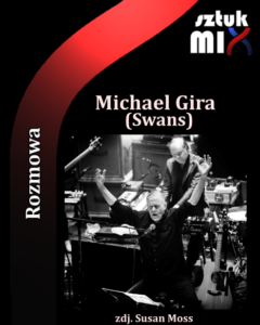 Read more about the article Michael Gira (Swans) [Rozmowa, Interview]