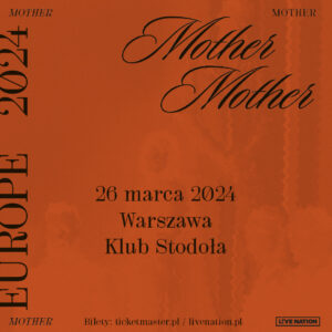 Read more about the article Mother Mother wystąpi w marcu w warszawskiej Stodole | org. Live Nation