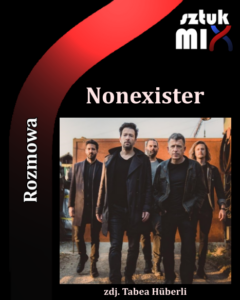 Read more about the article Marco Neeser (Nonexister) [Rozmowa]