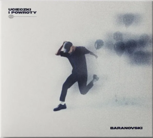 Read more about the article BARANOVSKI – „Ucieczki i powroty” [Recenzja] wyd. Warner Music Poland