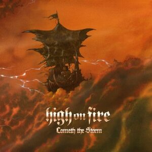 Read more about the article High On Fire – “Cometh The Storm” [Recenzja]