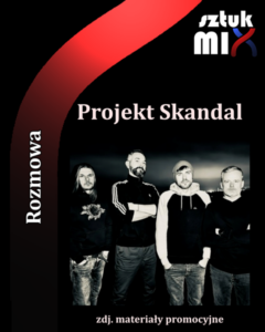 Read more about the article Projekt Skandal [Rozmowa]