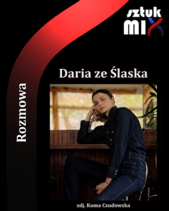 Read more about the article Daria ze Śląska [Rozmowa]