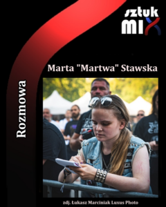 Read more about the article Marta „Martwa” Stawska [Rozmowa]